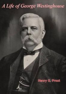 A Life of George Westinghouse