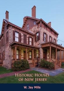 Historic Houses of New Jersey : [Illustrated Edition]