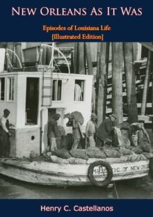 New Orleans As It Was : Episodes of Louisiana Life [Illustrated Edition]