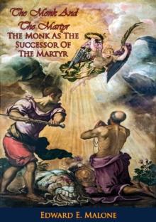 The Monk And The Martyr : The Monk As The Successor Of The Martyr