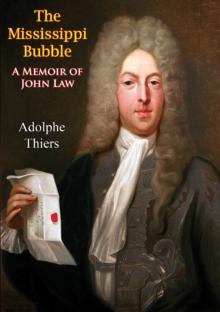 The Mississippi Bubble: A Memoir of John Law