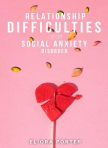 Relationship difficulties in social anxiety disorder