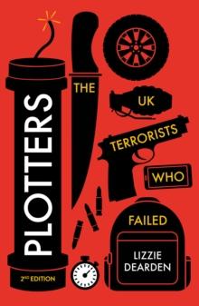 Plotters : The UK Terrorists Who Failed