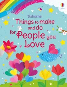 Things to Make and Do for People You Love