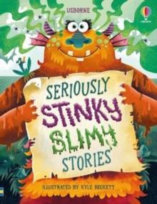 Seriously Stinky Slimy Stories