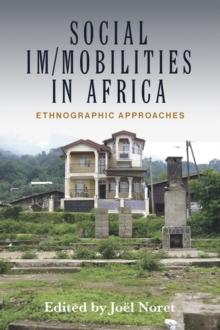 Social Im/mobilities in Africa : Ethnographic Approaches