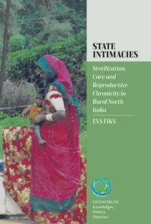 State Intimacies : Sterilization, Care and Reproductive Chronicity in Rural North India