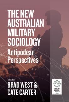 The New Australian Military Sociology : Antipodean perspectives