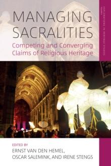 Managing Sacralities : Competing and Converging Claims of Religious Heritage