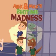 Alex and Max's Bedtime Madness