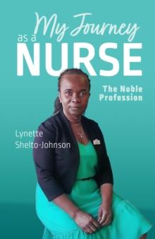 My Journey as a Nurse : The Noble Profession