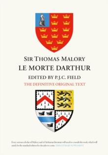 Sir Thomas Malory: <I> Le Morte Darthur</I> : The Definitive Original Text Edition