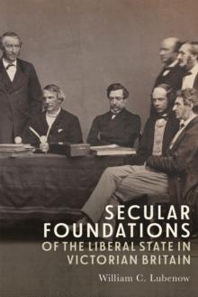 Secular Foundations of the Liberal State in Victorian Britain