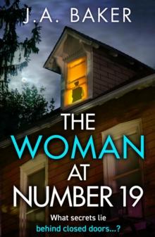 The Woman at Number 19 : A gripping psychological thriller from J.A. Baker