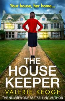 The House Keeper : The completely addictive, unputdownable psychological thriller from bestseller Valerie Keogh