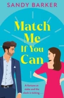 Match Me If You Can : An utterly hilarious, will-they-won't-they? romantic comedy from Sandy Barker