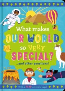 What Makes Our World so Very Special? : and other questions