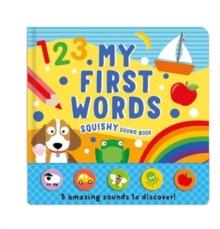 My First Words : Squishy Sound Book