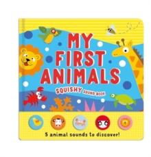 My First Animals : Squishy Sound Book