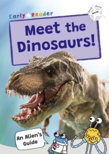 Meet the Dinosaurs! : (White Band)