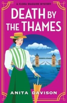 Death by the Thames : A completely gripping historical cozy crime from Anita Davison for 2024