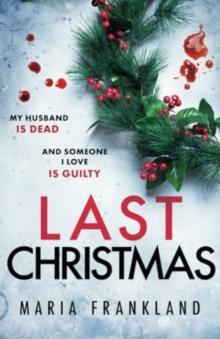 Last Christmas : An utterly compelling and page-turning psychological thriller