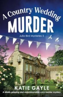 A Country Wedding Murder : A totally gripping and unputdownable cozy murder mystery