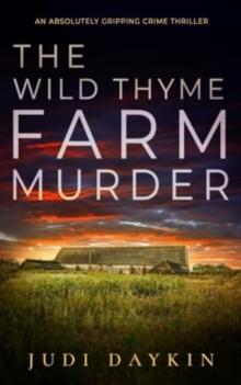 THE WILD THYME FARM MURDER an absolutely gripping crime thriller