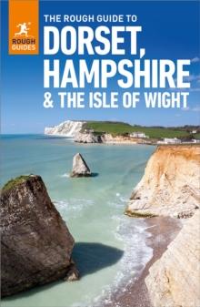 Rough Guide to Dorset, Hampshire & the Isle of Wight: Travel Guide eBook