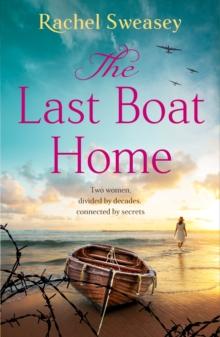 The Last Boat Home : A BRAND NEW emotional historical story of love and loss from Rachel Sweasey for 2024