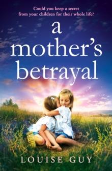 A Mother's Betrayal : Discover Louise Guy's brilliant, emotional book club pick for 2024