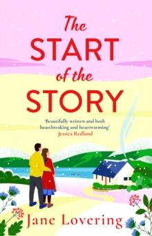 The Start of the Story : A BRAND NEW beautifully uplifting romance from Jane Lovering for 2024