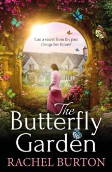 The Butterfly Garden : A BRAND NEW heartbreaking historical read from Rachel Burton for 2024