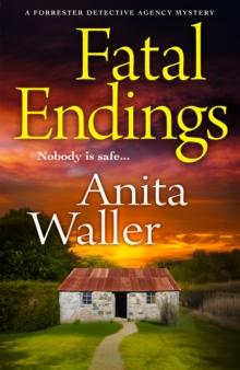 Fatal Endings : A BRAND NEW completely addictive crime series from Anita Waller