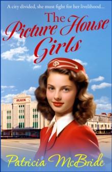 The Picture House Girls : A beautiful, heartwarming wartime saga series from Patricia McBride for 2024