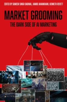 Market Grooming : The Dark Side of AI Marketing