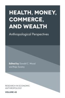 Health, Money, Commerce, and Wealth : Anthropological Perspectives