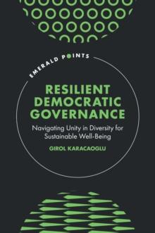 Resilient Democratic Governance : Navigating Unity in Diversity for Sustainable Well-Being