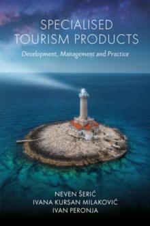 Specialised Tourism Products : Development, Management and Practice