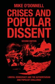 Crises and Popular Dissent : Liberal Democracy and the Authoritarian and Populist Challenge