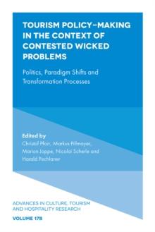 Tourism Policy-Making in the Context of Contested Wicked Problems : Politics, Paradigm Shifts and Transformation Processes