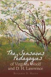 The Sensuous Pedagogies of Virginia Woolf and D.H. Lawrence