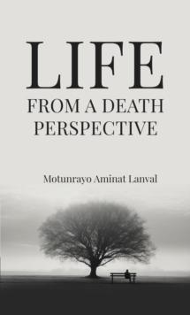 Life From A Death Perspective