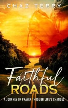 Faithful Roads: A Journey of Prayer Through Life's Changes