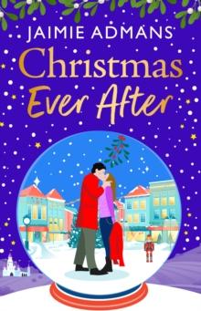 Christmas Ever After : A BRAND NEW uplifting, festive romance from Jaimie Admans for Christmas 2024