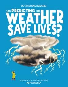 Can Predicting the Weather Save Lives? : Meteorology