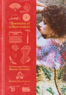 Obsessions of a Showwoman : The Performance Worlds of Marisa Carnesky