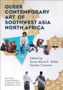 Queer Contemporary Art of Southwest Asia North Africa