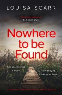 Nowhere To Be Found : A gripping crime mystery suspense thriller