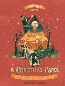 Story Fold Classics: A Christmas Carol : Fold this Book into a Masterpiece